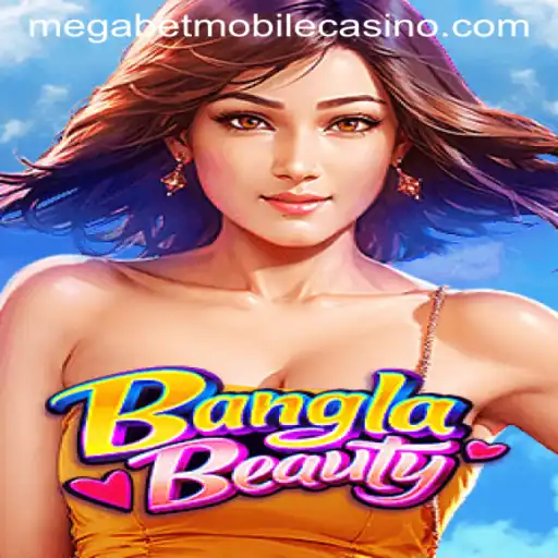 Experience the Thrill of BanglaBeauty with MegaBet
