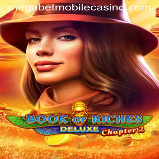 Unveiling the Intricacies of Book of Riches Deluxe Chapter 2 and the Role of MegaBet