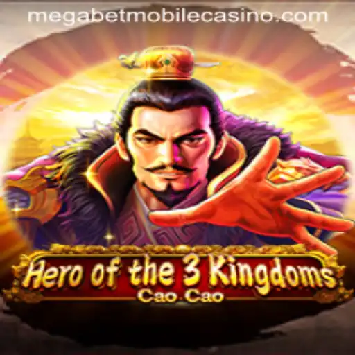Hero of the 3 Kingdoms Cao Cao: A Strategic Adventure with MegaBet Experience
